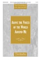 Above the Voices of the World Around Me SATB choral sheet music cover